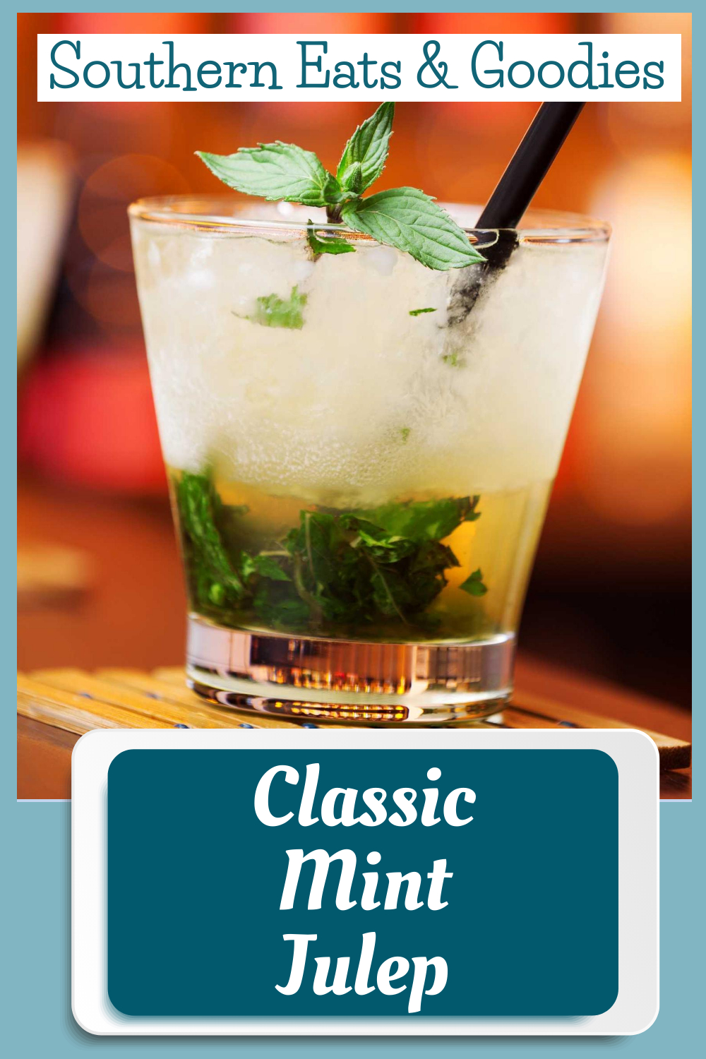 Mint Julep The Classic Southern Cocktail Southern Eats & Goodies