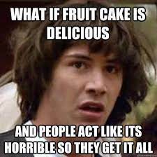 fruitcake meme